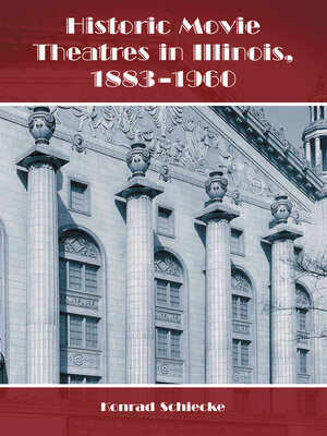 cover image of Historic Movie Theatres in Illinois, 1883-1960